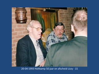 20-04-1993 Holtkamp 50 jaar en afscheid Lizzy - 15

 