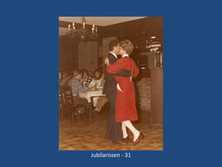 Jubilarissen - 31

 