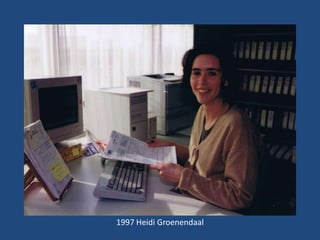 1997 Heidi Groenendaal

 