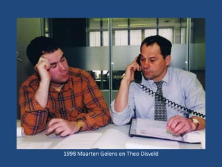 1998 Maarten Gelens en Theo Disveld

 