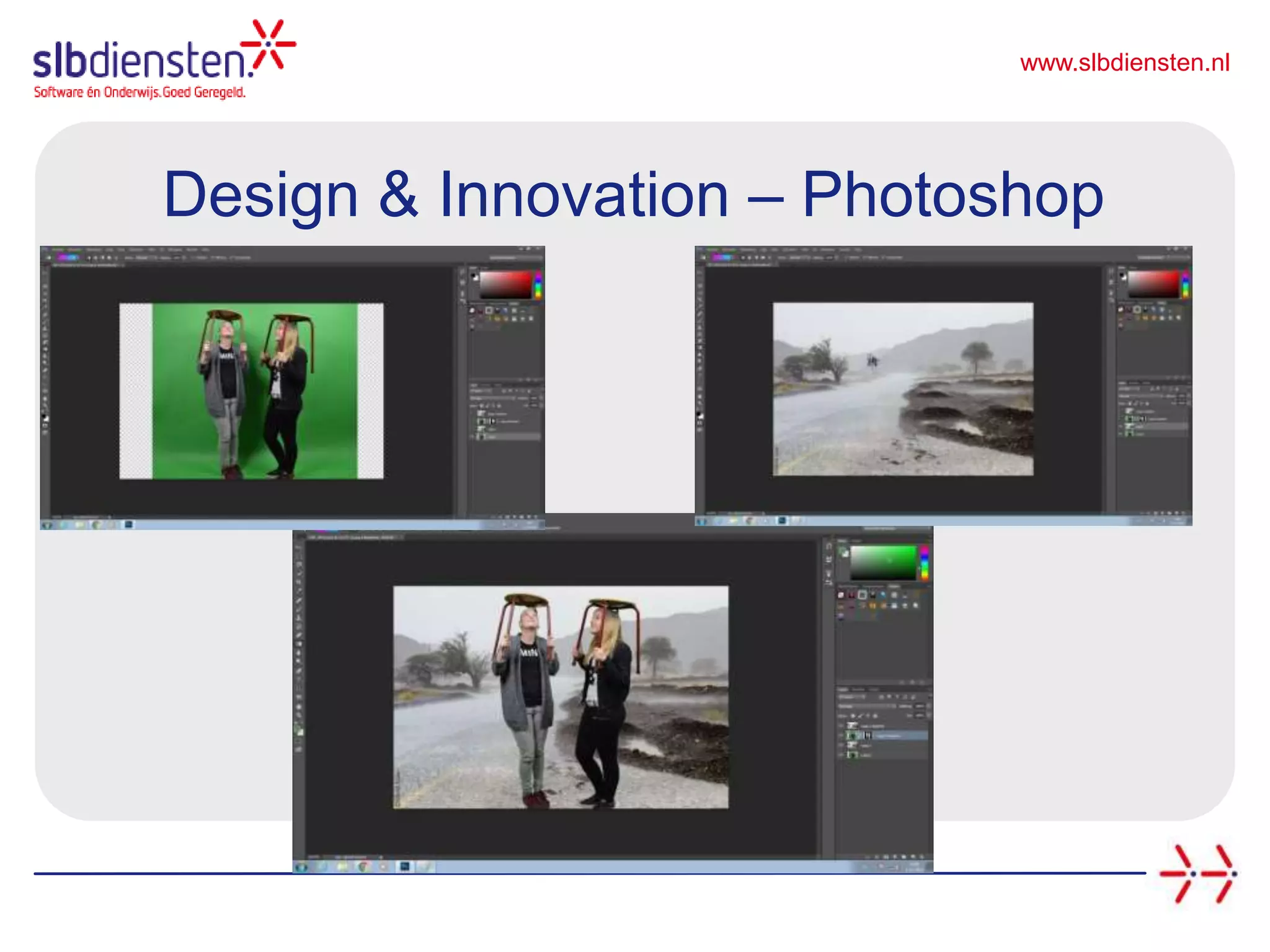 www.slbdiensten.nl
Design & Innovation – Photoshop
 