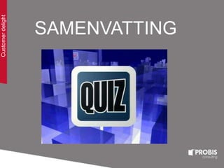 Customerdelight
SAMENVATTING
 