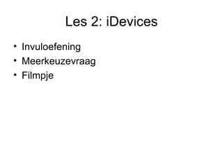 Les 2: iDevices Invuloefening Meerkeuzevraag Filmpje 