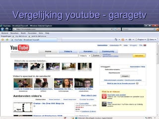 Vergelijking youtube - garagetv 