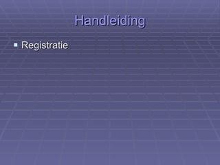 Handleiding Registratie 