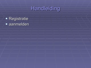 Handleiding Registratie aanmelden 