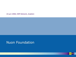 Nuon Foundation 10 juni 2008, HRM Netwerk, Zutphen 