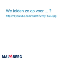 We leiden ze op voor ... ? http://nl.youtube.com/watch?v=syF5viDijJg 