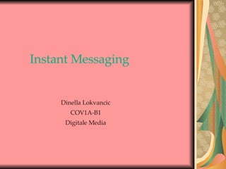 Instant Messaging Dinella Lokvancic COV1A-B1 Digitale Media 