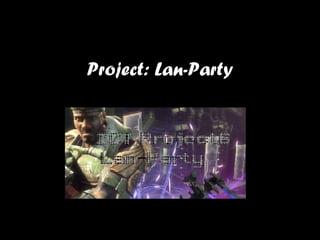 Project: Lan-Party 