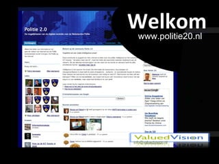 Welkom www.politie20.nl [email_address] 