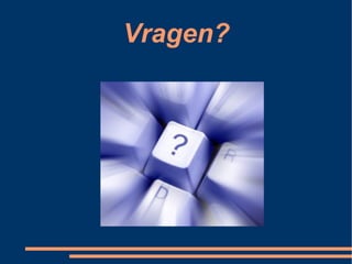 Vragen? 