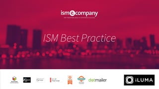 ISM Best Practice
 