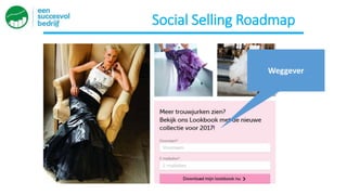 Social Selling Roadmap
Weggever
 