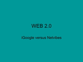 WEB 2.0 iGoogle versus Netvibes 