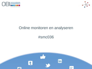 Online monitoren en analyseren
#smc036
 