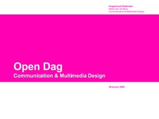 Open Dag Communication & Multimedia Design 26 januari 2008 