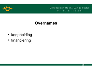 Overnames koopholding financiering 