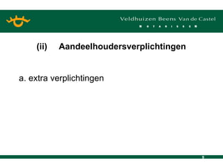 a. extra verplichtingen (ii) Aandeelhoudersverplichtingen 