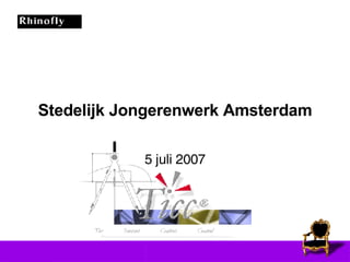 Stedelijk Jongerenwerk Amsterdam 5 juli 2007 