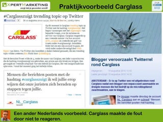 Praktijkvoorbeeld Carglass<br />Een ander Nederlands voorbeeld. Carglass maakte de fout door niet te reageren.<br />