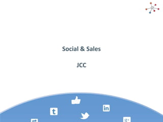 Social & Sales

     JCC
 