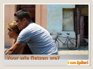 Voor wie fietsen we? 