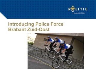 Introducing Police Force Brabant Zuid-Oost 