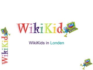 WikiKids in  Londen 