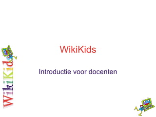 WikiKids Introductie voor docenten 