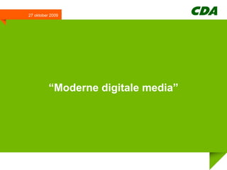 “ Moderne digitale media” 27 oktober 2009 