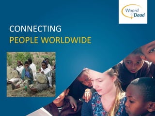 CONNECTING
PEOPLE WORLDWIDE

 
