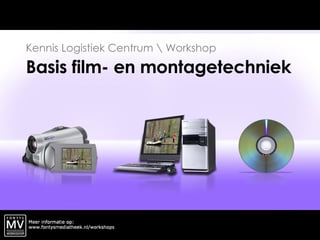 Kennis Logistiek Centrum Workshop   Basis film- en montagetechniek 
