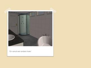 ‘En vanuit een andere hoek.’
 