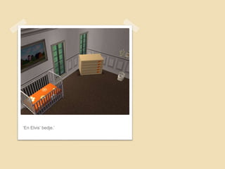 ‘En Elvis’ bedje.’
 