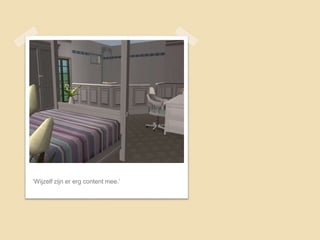 ‘Wijzelf zijn er erg content mee.’
 