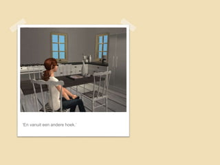 ‘En vanuit een andere hoek.’
 