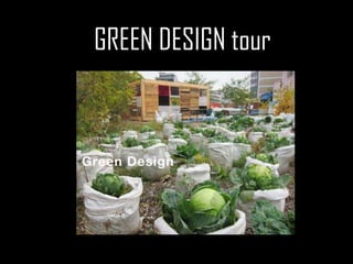 GREENDAG 4 tour
      DESIGN
 