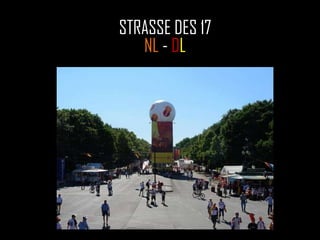 STRASSE DES 17
   NL - DL
 