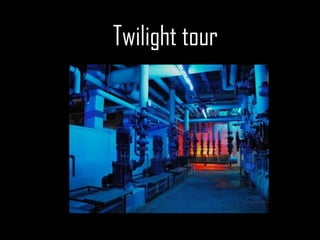 Twilight 5
 DAG     tour
 