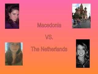 Macedonia VS. The Netherlands 