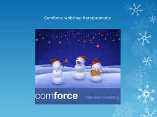 Comforce webshop Kerstpromotie
 
