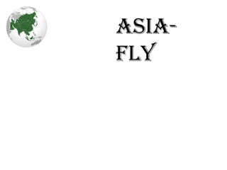 Asia-
Fly
 