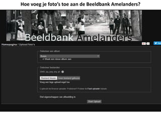 Hoe voeg je foto’s toe aan de Beeldbank Amelanders?
 