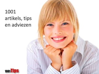 1001 tips, artikels en  adviezen 