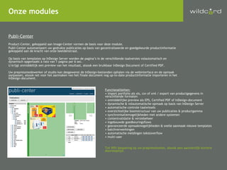 Onze modules Publi-Center Product-Center, gekoppeld aan Image-Center vormen de basis voor deze module. Publi-Center automatiseert uw gedrukte publicaties op basis van gecentraliseerde en goedgekeurde productinformatie gekoppeld aan de kracht van onze beeldenstraat.  Op basis van templates op InDesign Server worden de pagina’s in de verschillende taalversies volautomatisch en dynamisch opgemaakt à rato van 1 pagina per 6 sec.  U krijgt onmiddellijk een preview van het resultaat, alsook een bruikbaar InDesign Document of Certified PDF.  Uw prepressmedewerker of studio kan desgewenst de InDesign-bestanden ophalen via de webinterface en de opmaak aanpassen, alsook net voor het aanmaken van het finale document nog up-to-date productinformatie importeren in het InDesign-document. Functionaliteiten: import portfolio als xls, csv of xml / export van productgegevens in verschillende formaten onmiddellijke preview als EPS, Certified PDF of InDesign-document dynamische & volautomatische opmaak op basis van InDesign Server automatische controle taalwissels overzichtelijke boomstructuur van uw publicaties & productgamma synchronisatiemogelijkheden met andere systemen contentvalidatie & versiebeheer ingebouwde goedkeuringsflows geavanceerde opmaakmogelijkheden & snelle aanmaak nieuwe templates batchverwerkingen automatische meldingen tekstoverflow multi-user Tot 90% besparing op uw prepresskosten, alsook een aanzienlijk kortere doorlooptijd. 
