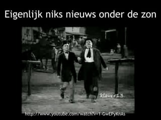 Eigenlijk niks nieuws onder de zon http://www.youtube.com/watch?v=1-GwEPyKnAs 