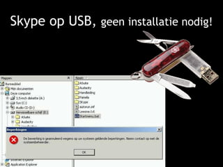 Skype op USB,  geen installatie nodig! 