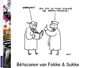 Bètacanon van Fokke & Sukke 