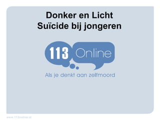 www.www. Donker en Licht Suïcide bij jongeren   